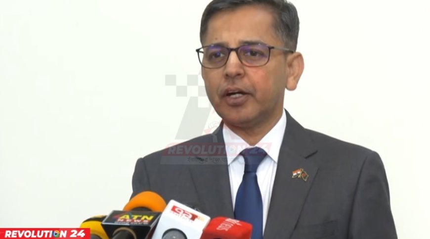 নতুন সরকারের সঙ্গে সম্পর্ক আরও সুদৃঢ় করতে চায় ভারত: প্রণয় ভার্মা